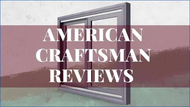 American Craftsman Windows Reviews