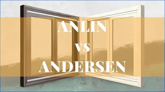 Anlin Windows vs Andersen Windows