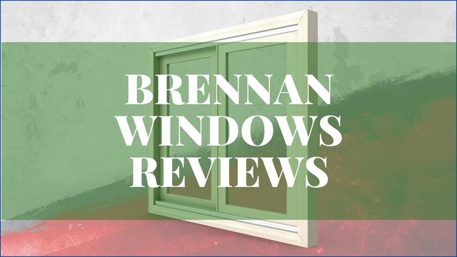 Brennan Windows Reviews