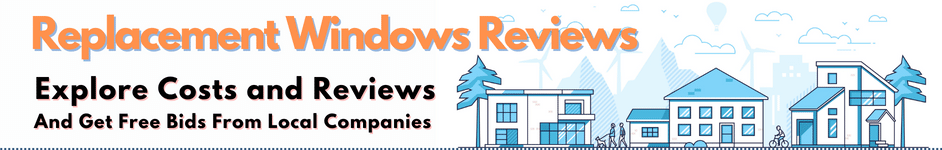 Replacement Windows Reviews