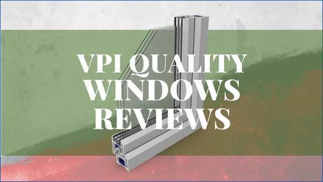 VPI Quality Windows Reviews