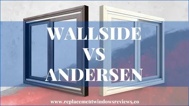 Wallside Windows vs Andersen